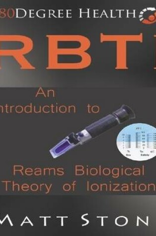 Cover of 180 Degree Health RBTI: An Introduction to Reams Biological Theory of Ionization