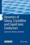 Book cover for Dynamics of Glassy, Crystalline and Liquid Ionic Conductors