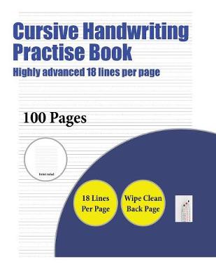 Cover of Cursive Handwriting Practise Book (Highly advanced 18 lines per page)