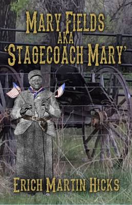 Cover of Mary Fields aka Stagecoach Mary
