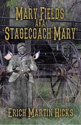 Book cover for Mary Fields aka Stagecoach Mary