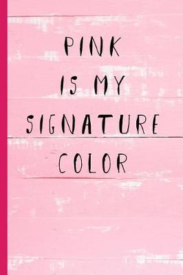 Book cover for Pink Is My Signature Color