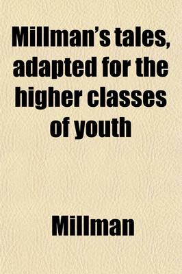 Book cover for Millman's Tales, Adapted for the Higher Classes of Youth