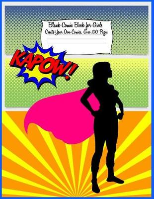 Book cover for Blank Comic Book for Girls Create Your Own Comics. Over 100 Pages