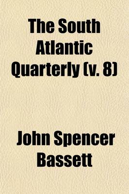 Book cover for The South Atlantic Quarterly Volume 8