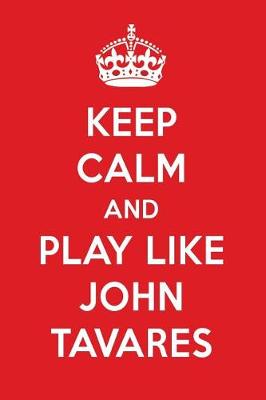 Book cover for Keep Calm and Play Like John Tavares