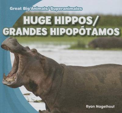 Book cover for Huge Hippos / Grandes Hipopótamos