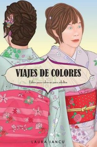 Cover of Viajes De Colores (Libro Para Colorear Para Adultos)
