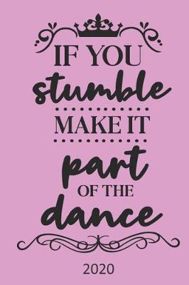 Book cover for If You Stumble Make It Part Of The Dance - 2020
