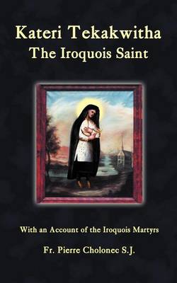 Book cover for Kateri Tekakwitha, the Iroquois Saint