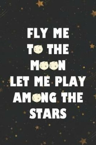 Cover of Fly Me To The Moon Let Me Play Among The Stars