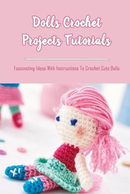 Book cover for Dolls Crochet Projects Tutorials