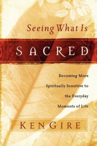 Cover of Seeing What Is Sacred