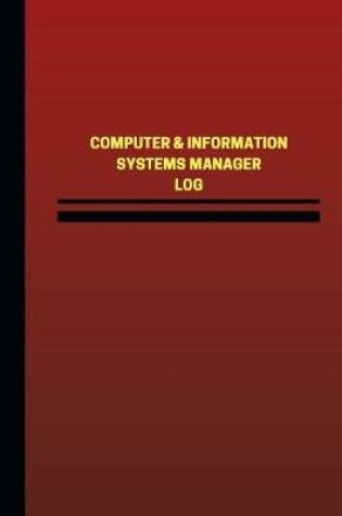 Cover of Computer & Information Systems Managers Log (Logbook, Journal - 124 pages, 6 x 9