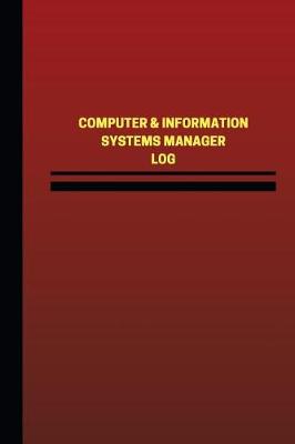 Cover of Computer & Information Systems Managers Log (Logbook, Journal - 124 pages, 6 x 9