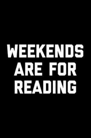 Cover of Weekends Are for Reading