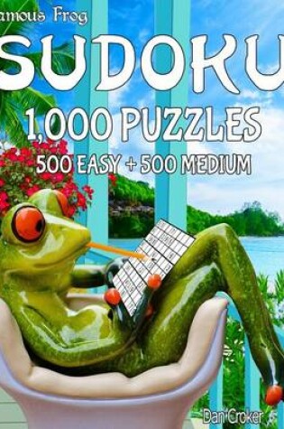 Cover of Famous Frog Sudoku 1,000 Puzzles, 500 Easy and 500 Medium