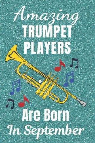 Cover of Amazing Trumpet Players Are Born In September