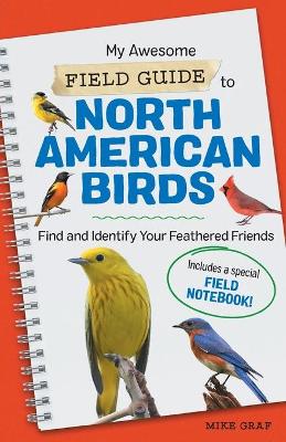 Book cover for My Awesome Field Guide to North American Birds