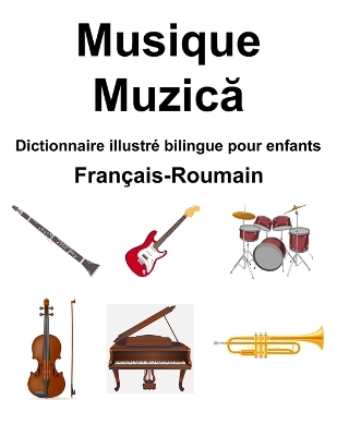 Book cover for Fran�ais-Roumain Musique / Muzică Dictionnaire illustr� bilingue pour enfants