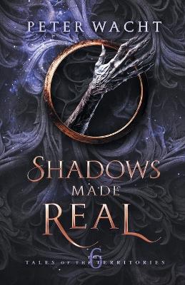 Cover of Shadows Made Real