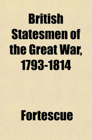 Cover of British Statesmen of the Great War, 1793-1814