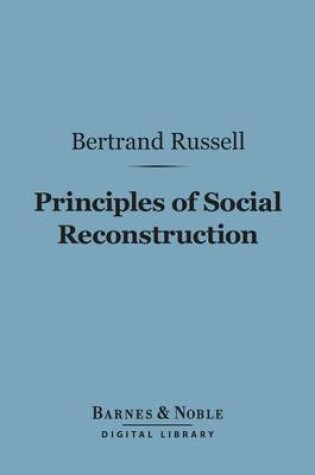 Cover of Principles of Social Reconstruction (Barnes & Noble Digital Library)