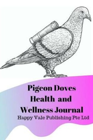 Cover of Pigeon Doves Health and Wellness Journal