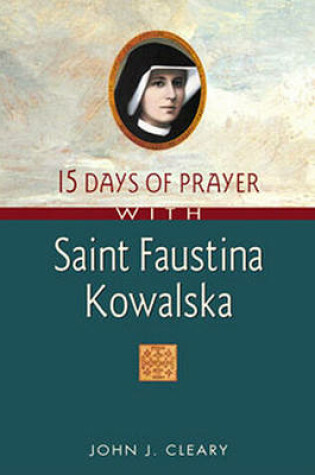 Cover of 15 Days of Prayer with Saint Faustina Kowalska