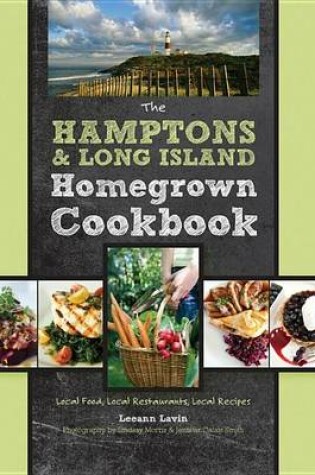 Cover of Hamptons and Long Island Homegrown Cookbook, The: Local Food, Local Restaurants, Local Recipes