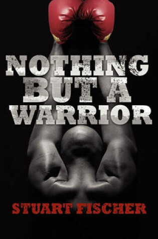 Cover of Nothing But a Warrior