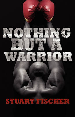 Book cover for Nothing But a Warrior