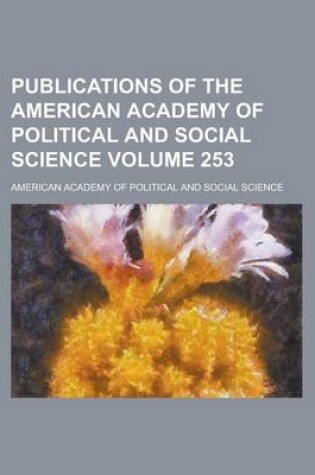 Cover of Publications of the American Academy of Political and Social Science Volume 253