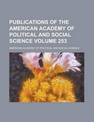 Book cover for Publications of the American Academy of Political and Social Science Volume 253