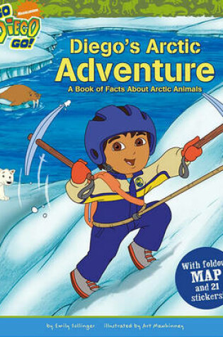 Cover of Go Diego Go: Diegos Arctic Adventure