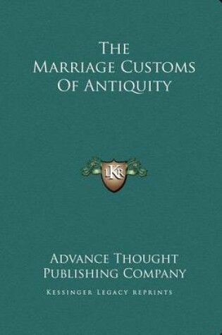 Cover of The Marriage Customs of Antiquity