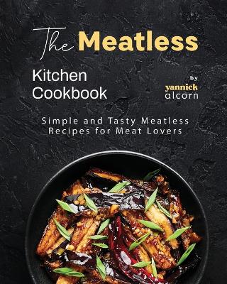 Book cover for The Meatless Kitchen Cookbook