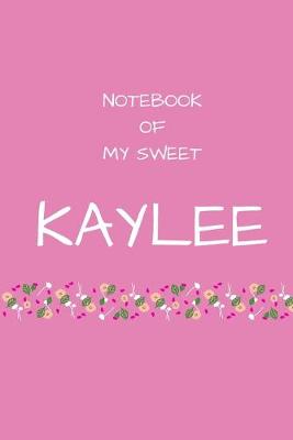 Book cover for Notebook of my sweet Kaylee