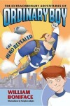 Book cover for The Extraordinary Adventures of Ordinary Boy, Book 1: The Hero Revealed