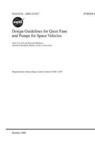 Cover of Design Guidelines for Quiet Fans and Pumps for Space Vehicles