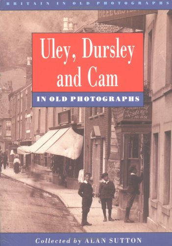 Book cover for Uley, Dursley and Cam in Old Photographs