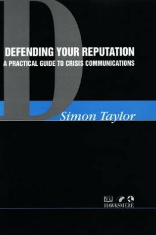 Cover of Defending Your Reputation: A Practical Guide to Crisis Communications