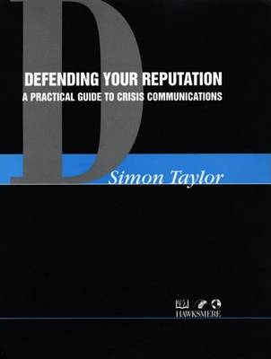 Book cover for Defending Your Reputation: A Practical Guide to Crisis Communications