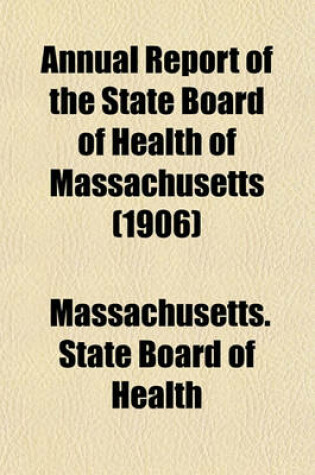 Cover of Annual Report of the State Board of Health of Massachusetts (1906)