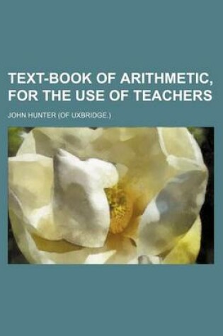 Cover of Text-Book of Arithmetic, for the Use of Teachers