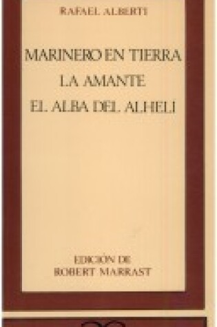 Cover of Marinero en tierra/La amante/El alba del Alheli