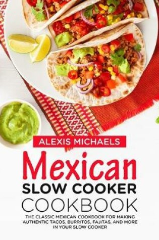 Cover of Mexican Slow Cooker Cookbook