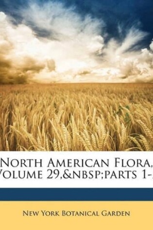 Cover of North American Flora, Volume 29, Parts 1-2