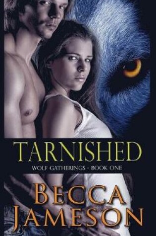 Cover of Tarnished Wolf Gatherings-Book One
