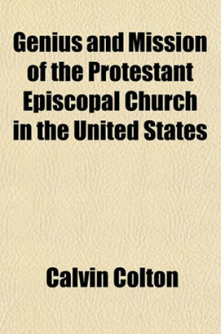 Cover of Genius and Mission of the Protestant Episcopal Church in the United States